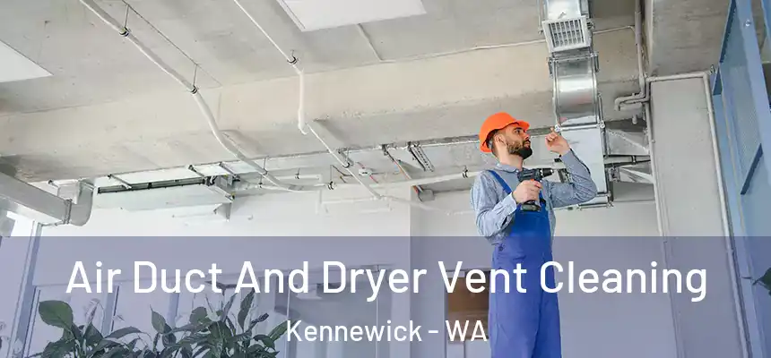  Air Duct And Dryer Vent Cleaning Kennewick - WA