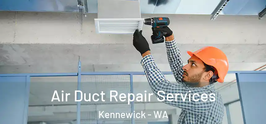  Air Duct Repair Services Kennewick - WA