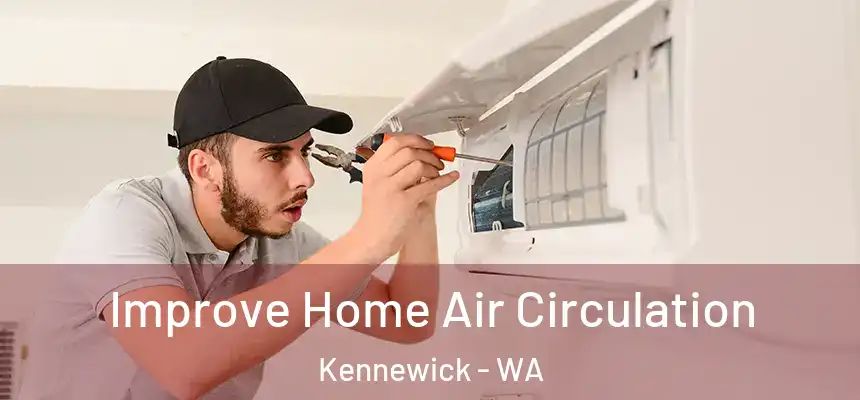 Improve Home Air Circulation Kennewick - WA