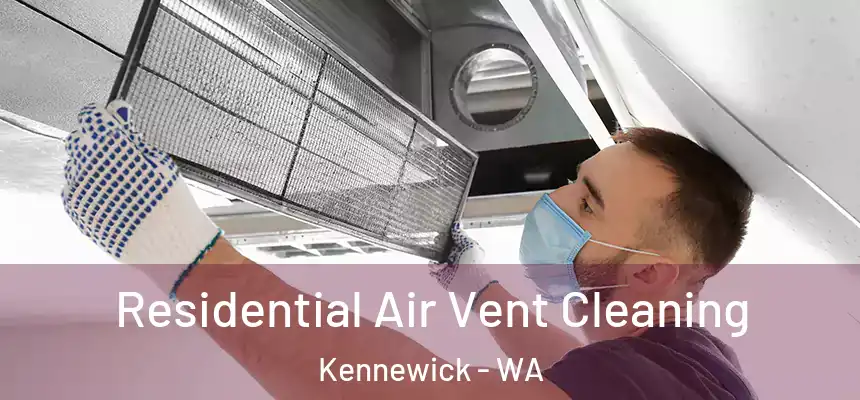  Residential Air Vent Cleaning Kennewick - WA