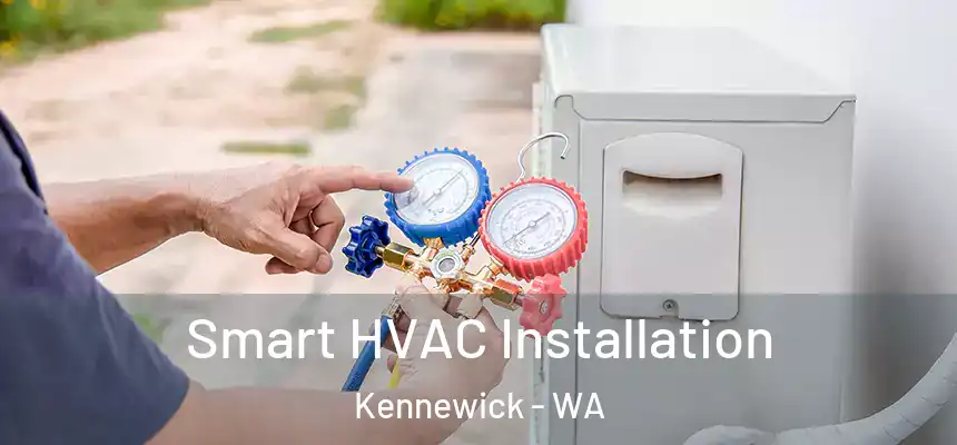  Smart HVAC Installation Kennewick - WA