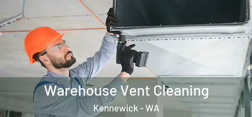  Warehouse Vent Cleaning Kennewick - WA